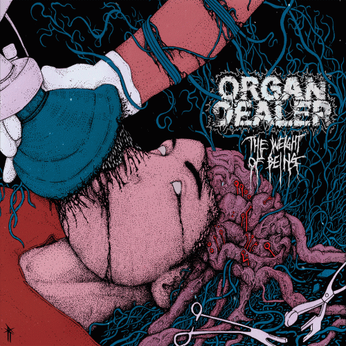 Organ Dealer : The Weight of Being
